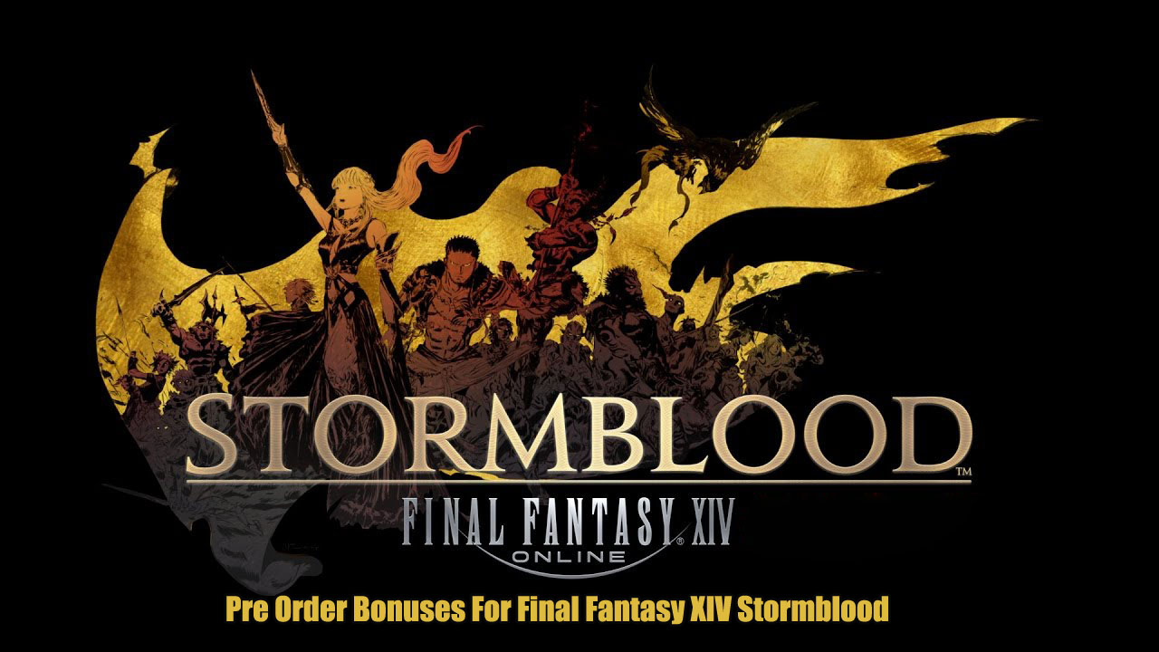 Pre Order Bonuses For Final Fantasy XIV Stormblood
